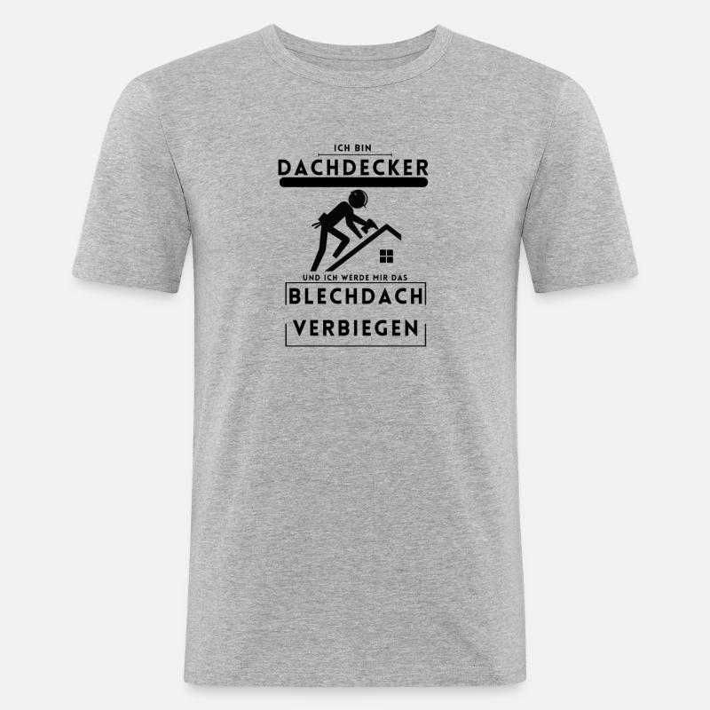 DACHDECKER BLECHDACH VERBIEGEN - Männer Slim Fit T-Shirt - Grau meliert