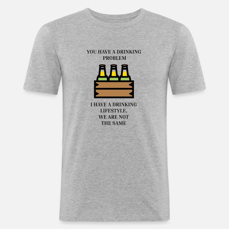 Drinking Problem - Männer Slim Fit T-Shirt - Grau meliert