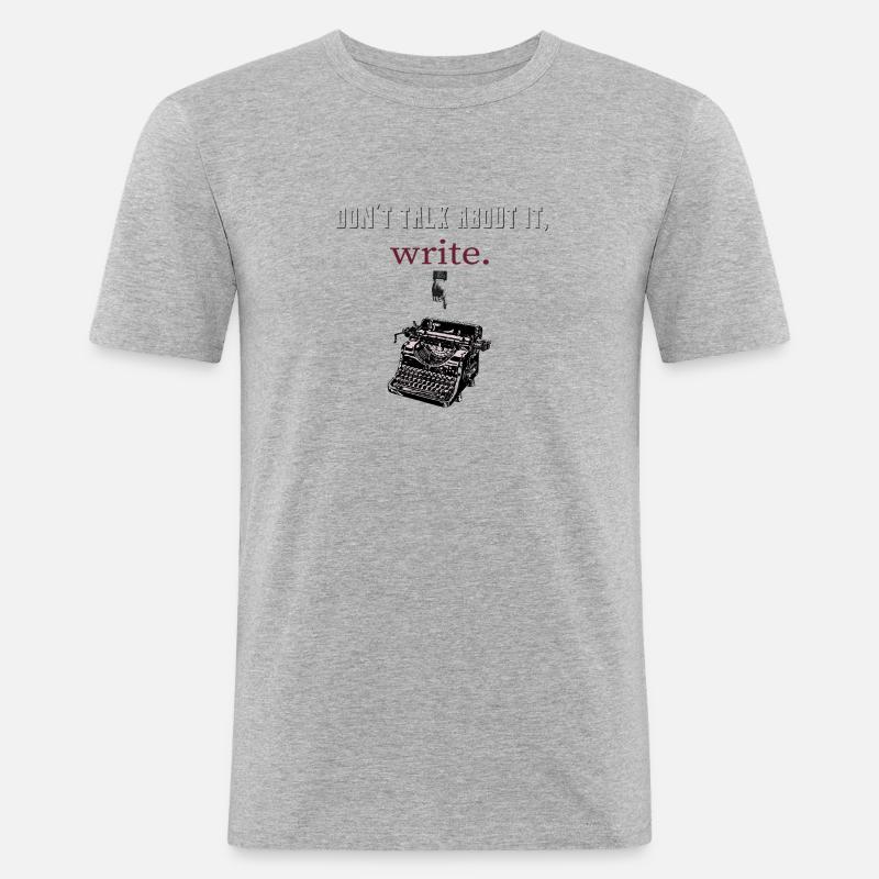 don´t talk about it,write - Männer Slim Fit T-Shirt - Grau meliert