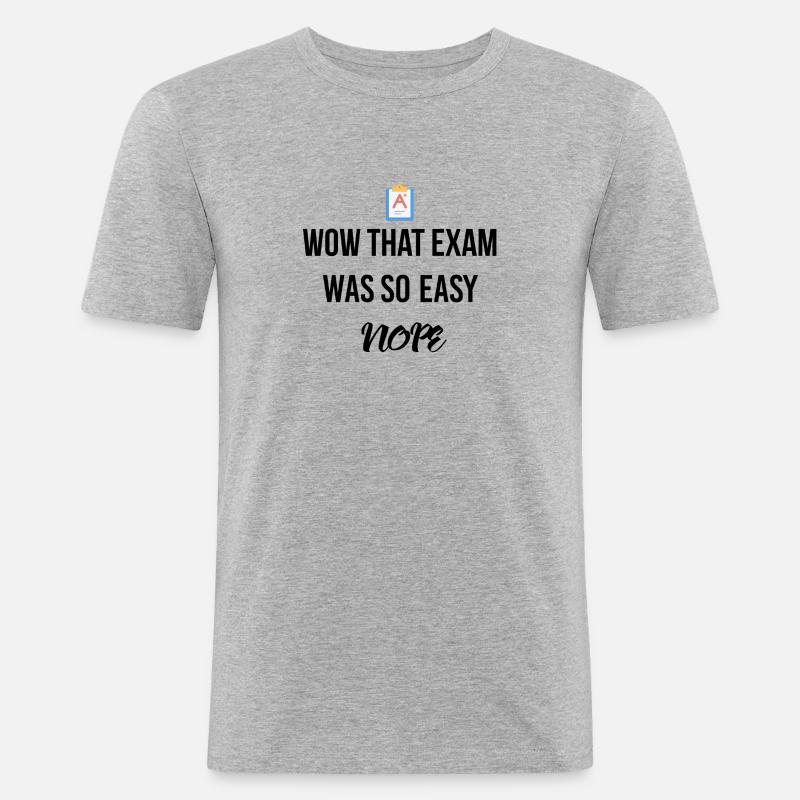 That exam was so easy - Männer Slim Fit T-Shirt - Grau meliert