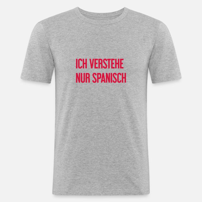 Ich verstehe nur Spanisch - Männer Slim Fit T-Shirt - Grau meliert