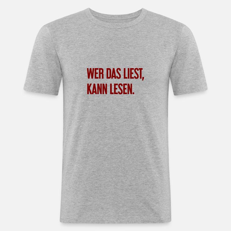 Wer das liest, kann lesen. - Männer Slim Fit T-Shirt - Grau meliert