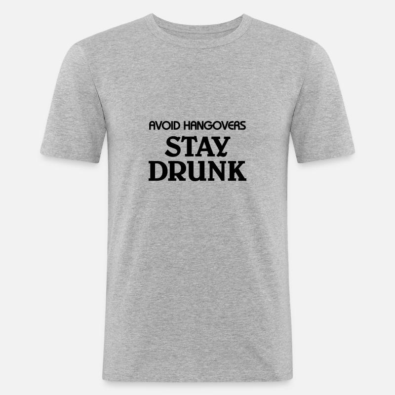 Avoid Hangovers stay drunk - Männer Slim Fit T-Shirt - Grau meliert