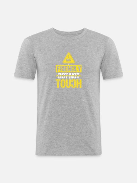 Not friendly, don't touch - Men's Slim Fit T-Shirt - heather grey