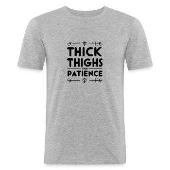 Thick Thighs Thin Patience - Men's Slim Fit T-Shirt - heather grey - Front - Nik (191cm)
