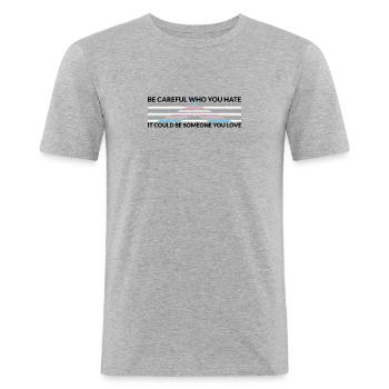 Vorsicht Wer Hasst - LGBTQ Trans Ally - Männer Slim Fit T-Shirt - Grau meliert - Vorne - Nik (191cm)