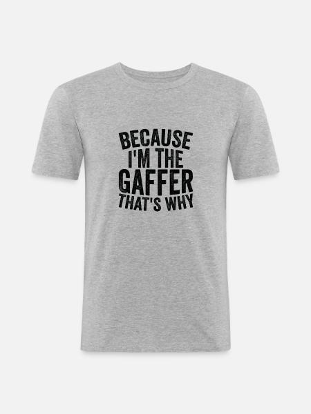 Because I am the gaffer - Men's Slim Fit T-Shirt - heather grey