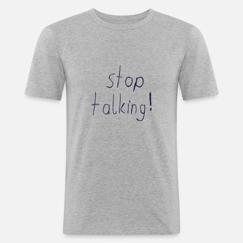 stop talking! shitty Design 24 - Männer Slim Fit T-Shirt - Grau meliert