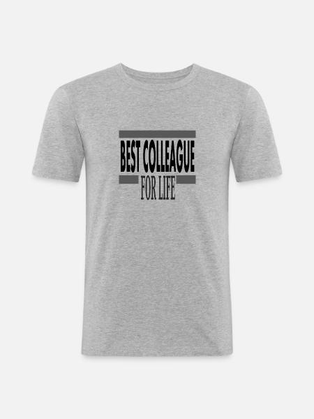 best colleague work colleague work colleague - Men's Slim Fit T-Shirt - heather grey