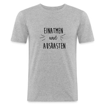 Einatmen und ausrasten Spruch - Männer Slim Fit T-Shirt - Grau meliert - Vorne - Nik (191cm)