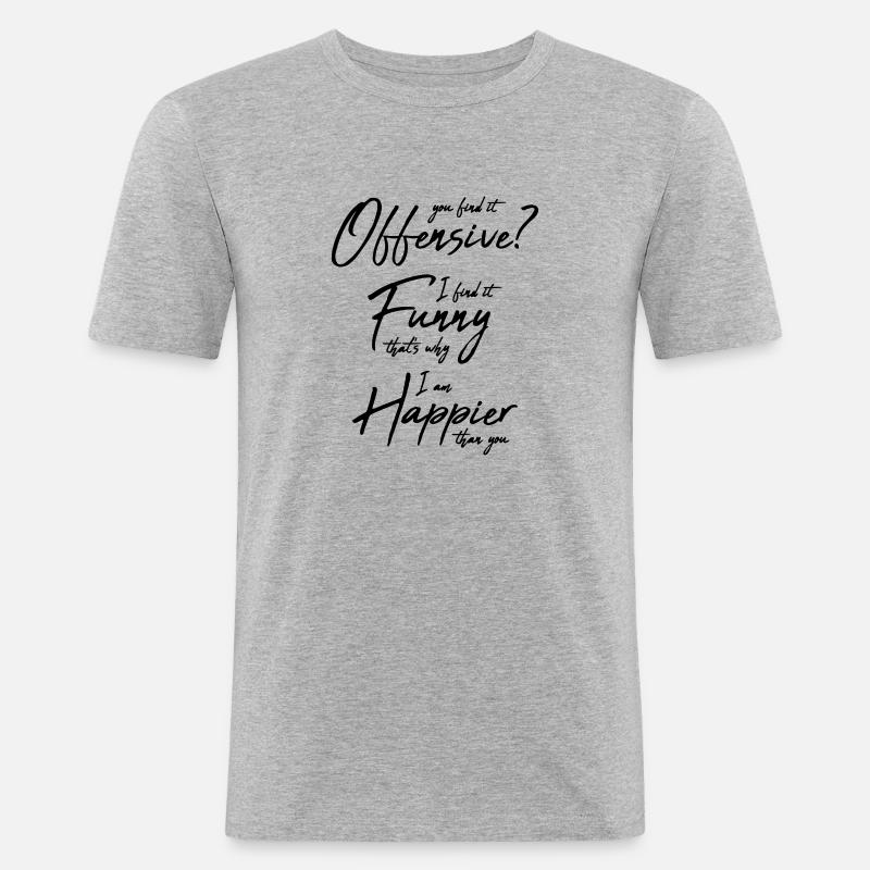You find it offensive - Männer Slim Fit T-Shirt - Grau meliert