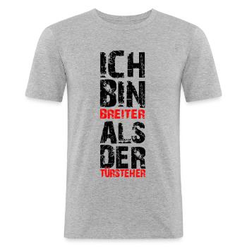 Breiter als der Türsteher - Männer Slim Fit T-Shirt - Grau meliert - Vorne - Nik (191cm)