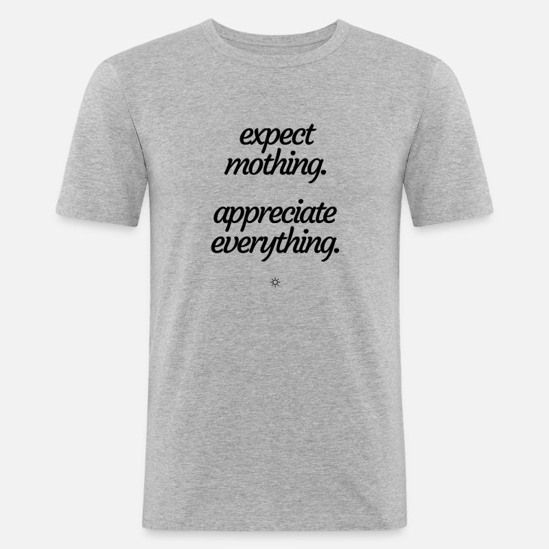 Appriciate everything - Männer Slim Fit T-Shirt - Grau meliert