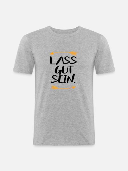Lass gut sein - Männer Slim Fit T-Shirt - Grau meliert