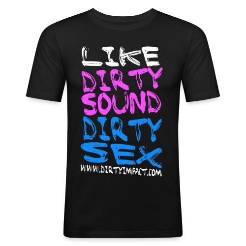 like dirty sound dirty sex motiv auf sch - Männer Slim Fit T-Shirt