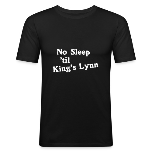 No sleep til Kings Lynn - Men's Slim Fit T-Shirt