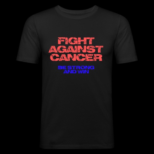 Fight against cancer - Männer Slim Fit T-Shirt