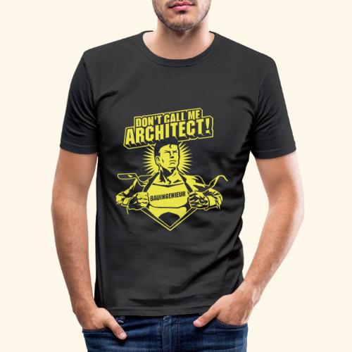 Bauingenieur Spruch Don't call me architect! - Männer Slim Fit T-Shirt