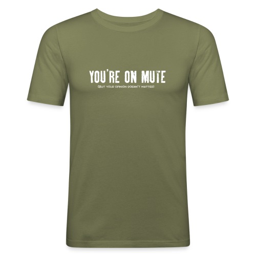 You're on mute - Men's Slim Fit T-Shirt