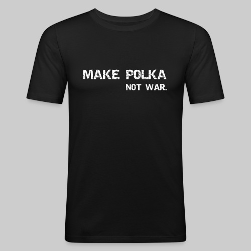 Spendenaktion: MAKE POLKA NOT WAR - Men's Slim Fit T-Shirt