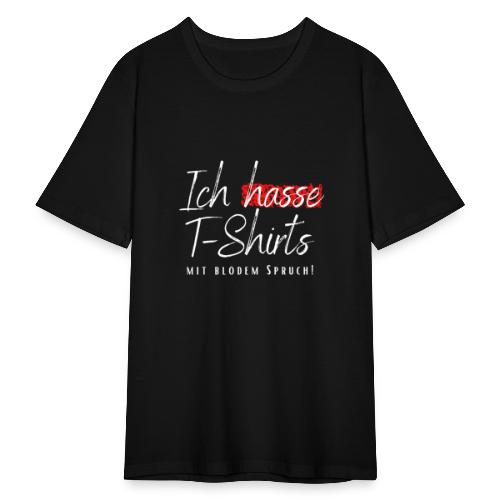 Ich hasse T-Shirts... - Männer Slim Fit T-Shirt
