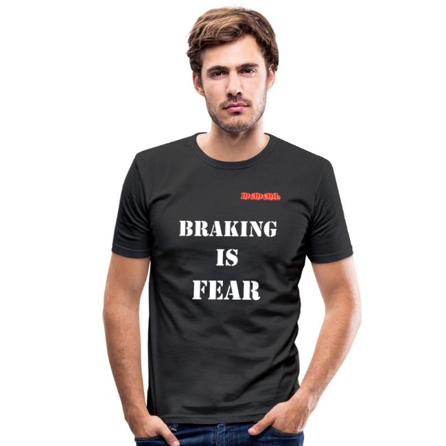 Braking is fear