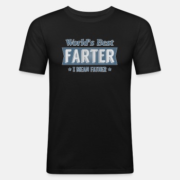 World's best farter - I mean father - Slim Fit T-shirt for men