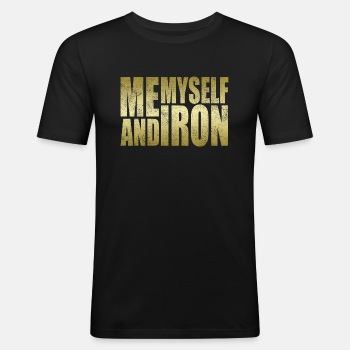 Me, myself and iron - Slim Fit T-shirt for men