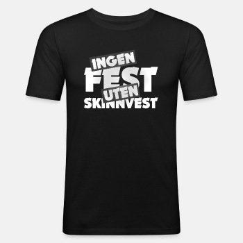 Ingen fest uten skinnvest - Slim Fit T-skjorte for menn