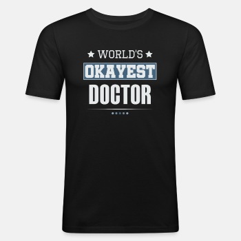 World's Okayest Doctor - Slim Fit T-shirt for men