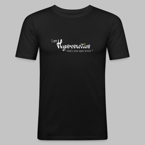 Hypersensitive superpower - Men's Slim Fit T-Shirt