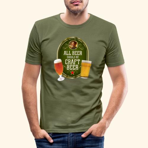 Bier Design Alles Bier sollte Craft Bier sein - Männer Slim Fit T-Shirt