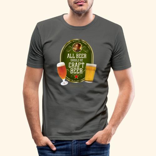 Bier Design Alles Bier sollte Craft Bier sein - Männer Slim Fit T-Shirt