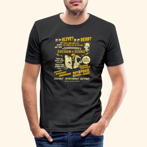Schrödingers Katze Sideshow - Männer Slim Fit T-Shirt