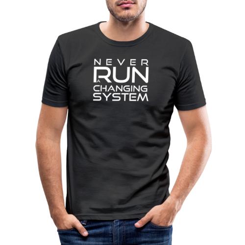 Never run a changing system - white - Männer Slim Fit T-Shirt