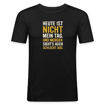 Heute Ist Nicht Mein Tag Spruch - Männer Slim Fit T-Shirt - Schwarz - Vorne - Nik (191cm)