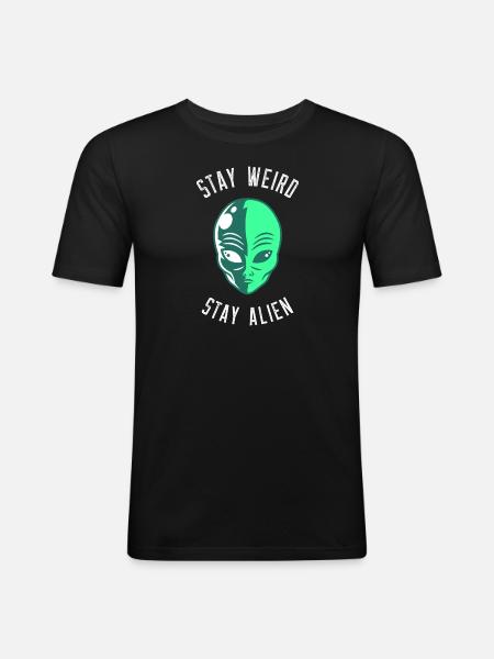 Stay Weird Stay Alien - Männer Slim Fit T-Shirt - Schwarz