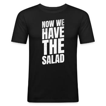 Nun haben wir den Salat Englisch - Männer Slim Fit T-Shirt - Schwarz - Vorne - Nik (191cm)