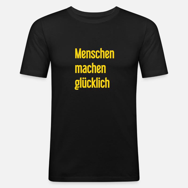 Menschen machen glücklich – Positives Statement - Männer Slim Fit T-Shirt - Schwarz