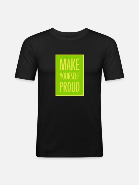 make yourself proud quote - Men's Slim Fit T-Shirt - black