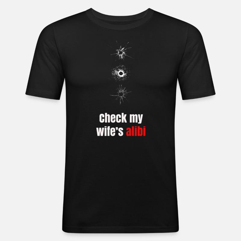 wife's alibi - Männer Slim Fit T-Shirt - Schwarz