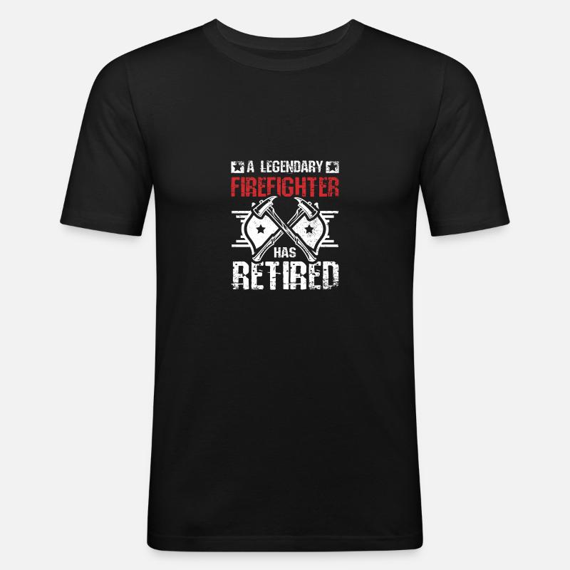 A legendary firefighter has retired - Männer Slim Fit T-Shirt - Schwarz