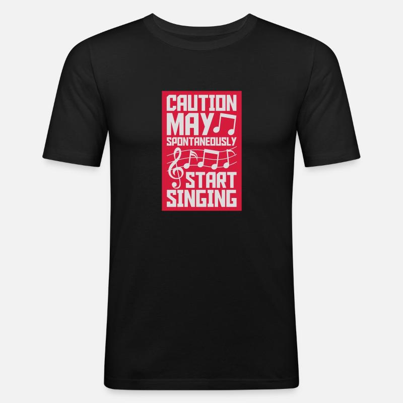 may spontaneously start singing - Männer Slim Fit T-Shirt - Schwarz