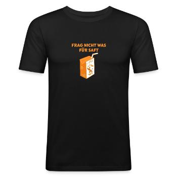 Frag Nicht Was Für Saft Trend Spruch Lustig - Männer Slim Fit T-Shirt - Schwarz - Vorne - Nik (191cm)