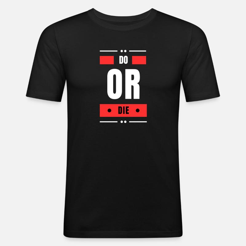 Tun oder Sterben - Männer Slim Fit T-Shirt - Schwarz