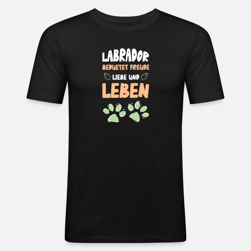 Labrador Freude Liebe Leben - Männer Slim Fit T-Shirt - Schwarz