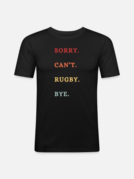 Sorry Can't Rugby Bye - Men's Slim Fit T-Shirt - black