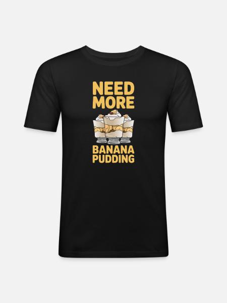 Bananenpudding Bananen Pudding Geschenke - Männer Slim Fit T-Shirt - Schwarz