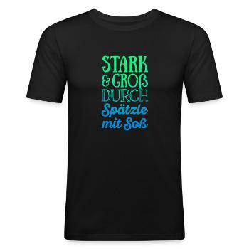 Stark und groß durch Spätzle mit Soß - Männer Slim Fit T-Shirt - Schwarz - Vorne - Nik (191cm)