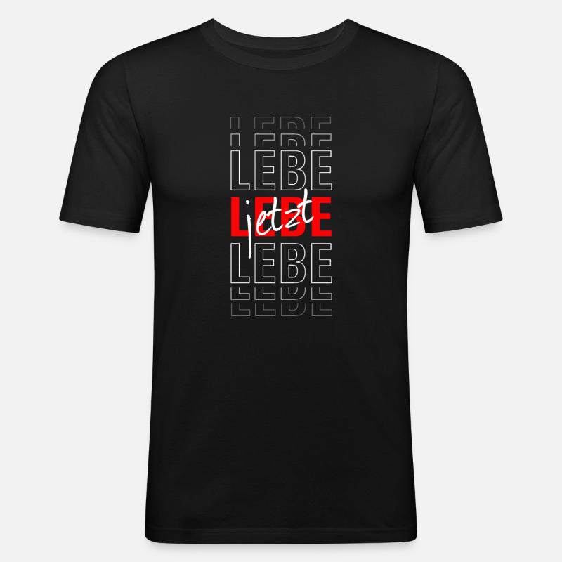 Lebe jetzt - Männer Slim Fit T-Shirt - Schwarz